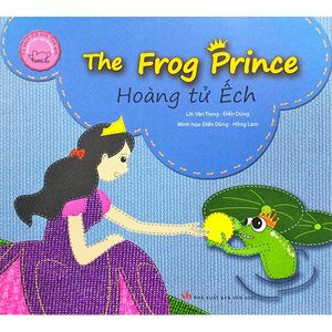 hoàng tử ếch - the frog prince - song ngữ anh việt (tái bản 2019)