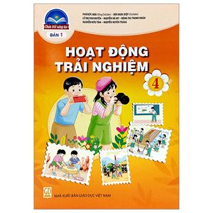 hoạt động trải nghiệm 4 - bản 1 (chân trời sáng tạo) (2023)