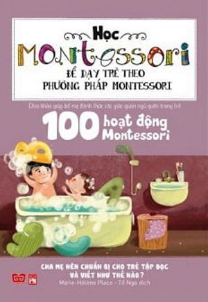 học montessori để dạy trẻ theo phương pháp montessori - 100 hoạt động montessori: cha mẹ nên chuẩn bị cho trẻ tập đọc và viết như thế nào?