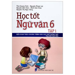 học tốt ngữ văn 6 - tập 1 (bộ sách: cánh diều)