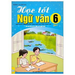 học tốt ngữ văn 6 - tập 2 (kết nối tri thức với cuộc sống)