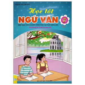 học tốt ngữ văn 7 - tập 1 (bộ sách kết nối tri thức với cuộc sống)