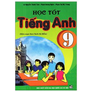 học tốt tiếng anh 9 (biên soạn theo chương trình thí điểm)