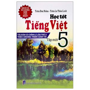 học tốt tiếng việt 5 - tập 1 (tái bản có chỉnh lí lần thứ 9 theo chương trình giảm tải)