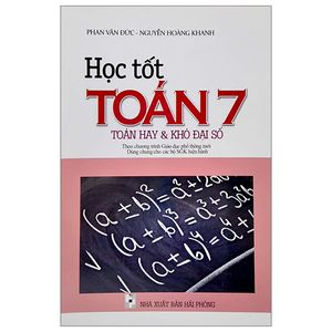 học tốt toán 7 (toán hay và khó đại số) (theo chương trình giáo dục phổ thông mới)