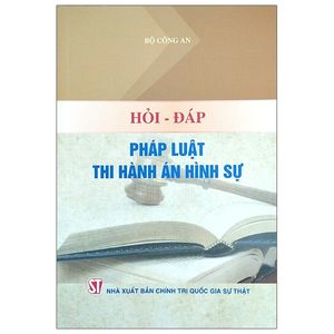 hỏi - đáp pháp luật thi hành án hình sự