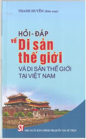 hỏi - đáp về di sản thế giới và di sản thế giới tại việt nam