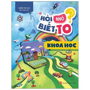 hỏi nhỏ biết to - khoa học