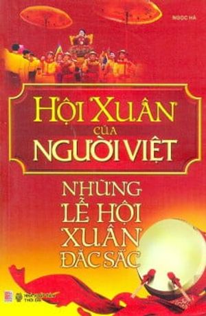 hội xuân của người việt - những lễ hội đặc sắc