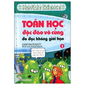 horrible science: toán học độc đáo vô cùng - tập 1: đo đạc không giới hạn (tái bản 2022)