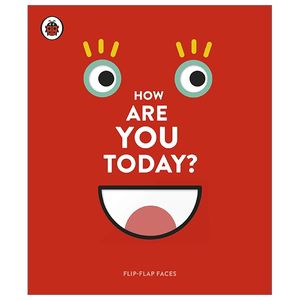 how are you today?: flip-flap faces