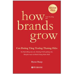 how brands grow - con đường tăng trưởng thương hiệu - khám phá