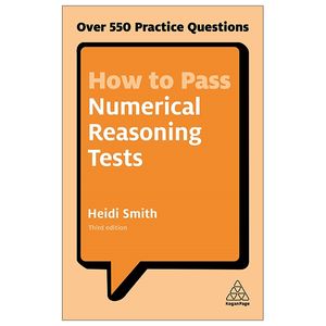 how to pass numerical reasoning tests: over 550 practice questions (kogan page testing)