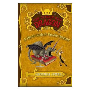 how to train your dragon book 6: a hero's guide to deadly dragons