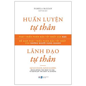 huấn luyện tự thân, lãnh đạo tự thân - self as coach, self as leader