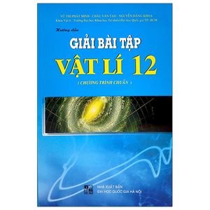 hướng dẫn giải bài tập vật lí lớp 12 (chương trình chuẩn) - 2019