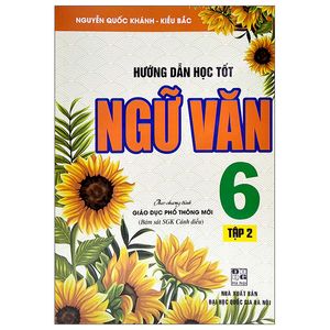 hướng dẫn học tốt ngữ văn lớp 6 - tập 2 (bám sát sgk cánh diều)