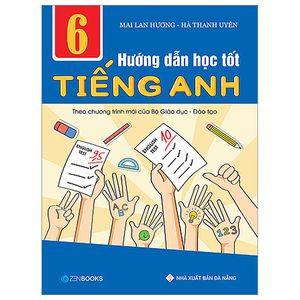 hướng dẫn học tốt tiếng anh 6 (tái bản 2023)