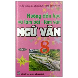 hướng dẫn học và làm bài - làm văn ngữ văn lớp 8 - tập 2