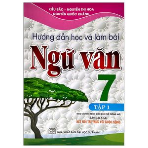 hướng dẫn học và làm bài ngữ văn 7 - tập 1