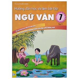 hướng dẫn học và làm bài tập ngữ văn 7 - tập 2 (bộ sách kết nối tri thức và sáng tạo)