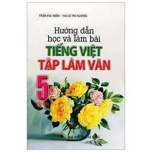 hướng dẫn học và làm bài tiếng việt - tập làm văn 5 (tập 2)