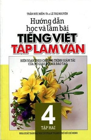 hướng dẫn học và làm bài tiếng việt - tập làm văn lớp 4 (tập 2)