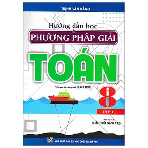 hướng dẫn học và phương pháp giải toán 8 - tập 1 (bám sát sgk chân trời sáng tạo)