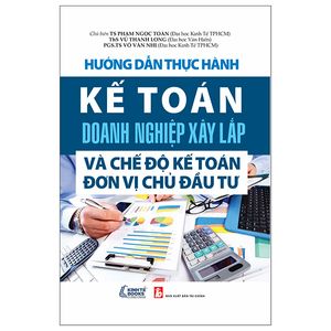 hướng dẫn thực hành kế toán doanh nghiệp xây lắp 2022