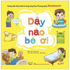 hướng dẫn thực hành kĩ năng sống theo phương pháp montessori - dậy nào bé ơi (tái bản 2020)