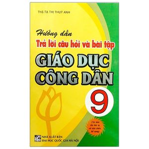 hướng dẫn trả lời câu hỏi và bài tập giáo dục công dân 9