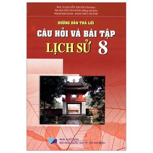 hướng dẫn trả lời câu hỏi và bài tập lịch sử 8 (tb2017)