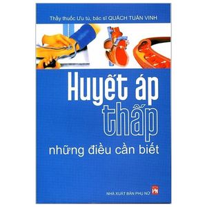 huyết áp thấp những điều cần biết (tái bản 2018)