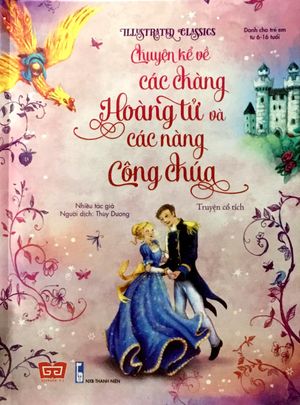 illustrated classics - chuyện kể về các chàng hoàng tử và các nàng công chúa