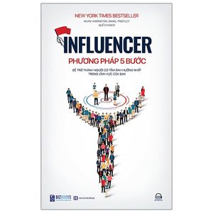 influencer - phương pháp 5 bước để trở thành người có tầm ảnh hưởng nhất trong lĩnh vực của bạn