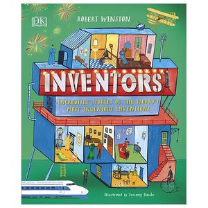 inventors: incredible stories of the world's most ingenious inventions