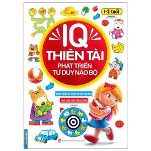 iq thiên tài phát triển tư duy não bộ 1 - 2 tuổi (tái bản)