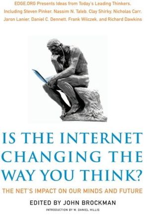 is the internet changing the way you think?: the net's impact on our minds and future (edge question series)