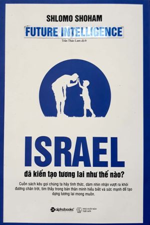 israel đã kiến tạo tương lai như thế nào?