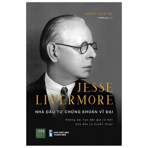 jesse livermore - nhà đầu tư chứng khoán vĩ đại