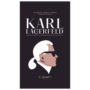 karl lagerfeld - cuộc đời, sự nghiệp và những bí mật kiến tạo một thiên tài