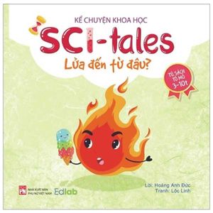 kể chuyện khoa học - sci-tales - lửa đến từ đâu?