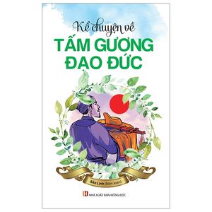 kể chuyện về tấm gương đạo đức