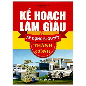 kế hoạch làm giàu và áp dụng bí quyết thành công