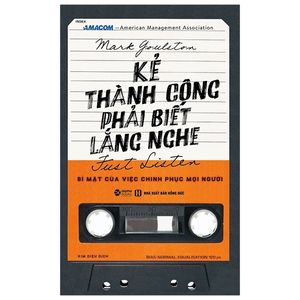 kẻ thành công phải biết lắng nghe (tái bản 2021)