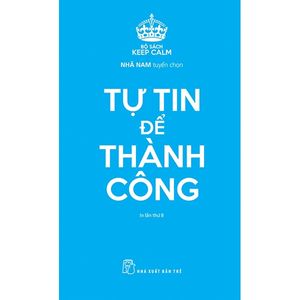 keep calm - tự tin để thành công (tái bản 2019)