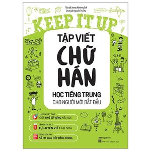 keep it up - tập viết chữ hán - học tiếng trung cho người mới bắt đầu