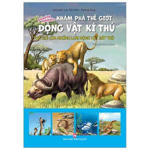 khám phá thế giới động vật kì thú: thế giới của những loài động vật sát thủ (tái bản 2021)