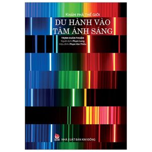 khám phá thế giới - du hành vào tâm ánh sáng