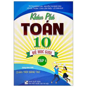 khám phá toán 10 để học giỏi - tập 1 (dùng kèm sgk chân trời sáng tạo)